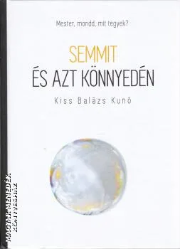 Semmit és azt könnyedén