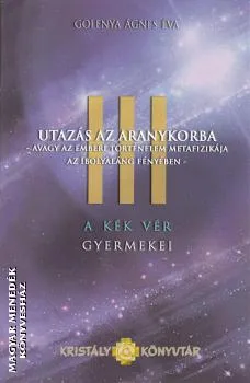 A kék vér gyermekei III. Utazás az aranykorba