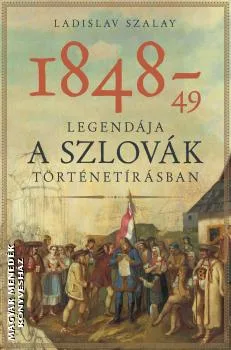 1848-49 legendája a szlovák történetírásban