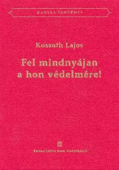 Fel mindnyájan a hon védelmére!