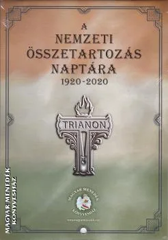 A Nemzeti Összetartozás naptára 1920-2020