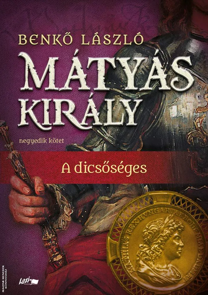 Mátyás király IV. - A dicsőséges - 2025-ös kiadás