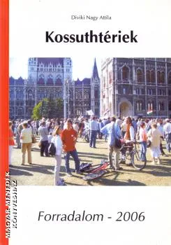 Kossuthtériek - Forradalom - 2006