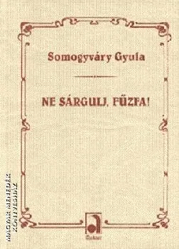 Ne sárgulj, fűzfa!