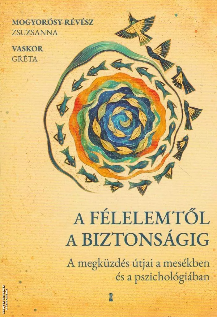 A félelemtől a biztonságig