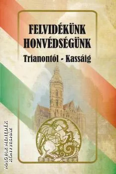Felvidékünk - Honvédségünk