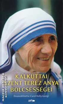 Kalkuttai Szent Teréz anya bölcsességei