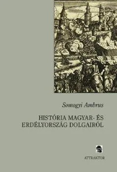 História Magyar- és Erdélyország dolgairól