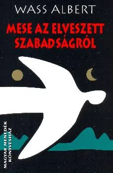 Mese az elveszett szabadságról