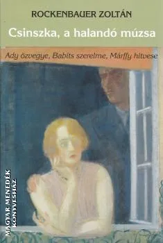 Csinszka, a halandó múzsa