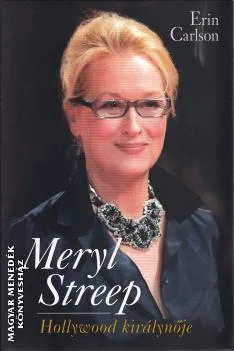 Meryl Streep - Hollywood királynője