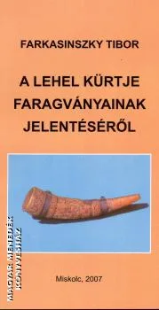 A Lehel kürtje faragványainak jelentéséről