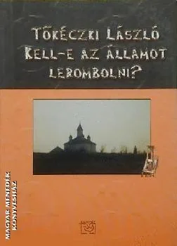Kell-e az államot lerombolni?