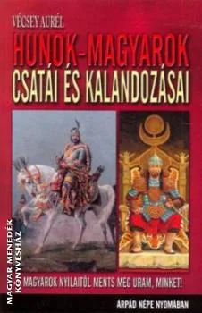Hunok Magyarok csatái és kalandozásai ANTIKVÁR