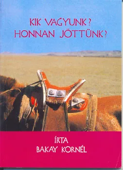 Kik vagyunk? Honnan jöttünk?
