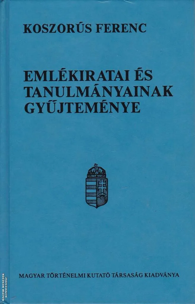 Koszorús Ferenc emlékiratai és tanulmányainak gyűjteménye - ANTIKVÁR