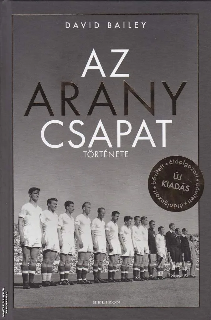 Az Aranycsapat története - Új, átdolgozott, bővített kiadás