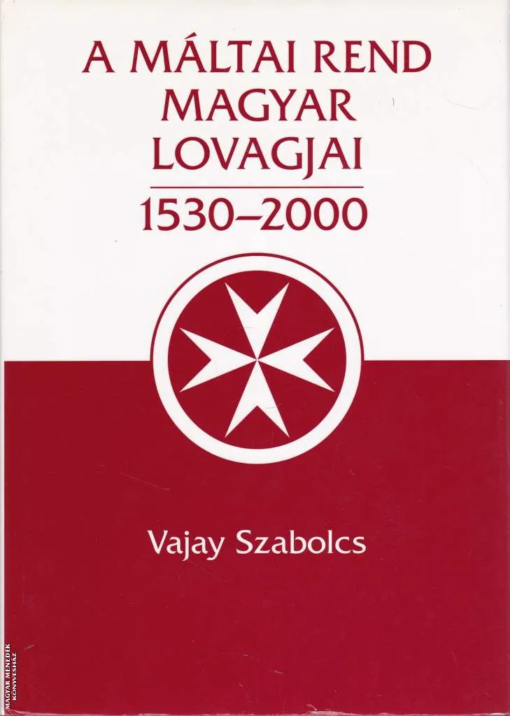 A Máltai Rend magyar lovagjai I-II. kötet - ANTIKVÁR