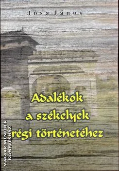 Adalékok a székelyek régi történetéhez