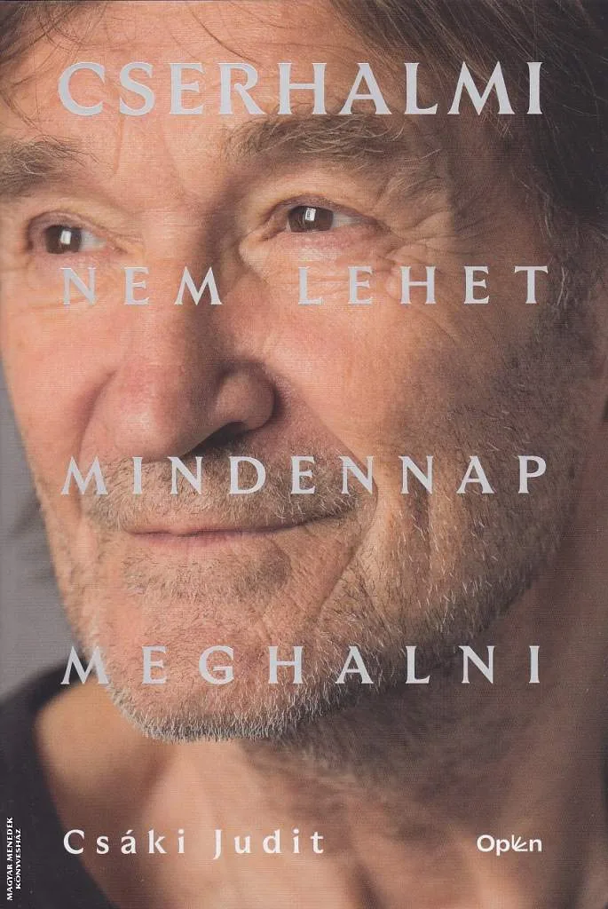 Cserhalmi - Nem lehet mindennap meghalni
