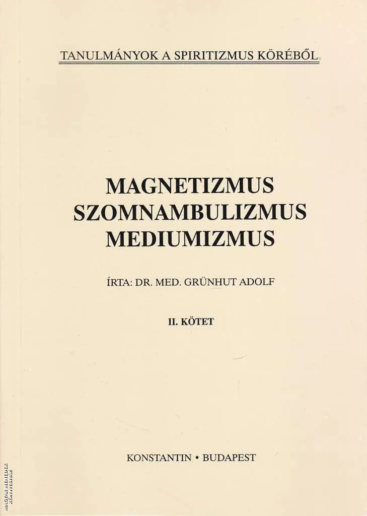 Magnetizmus, szomnambulizmus, médiumizmus II.