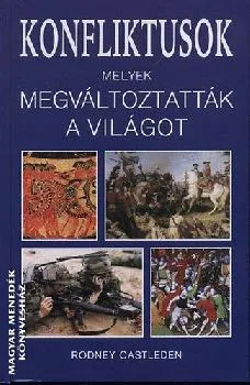 Konfliktusok, melyek megváltoztatták a világot