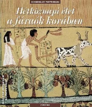 Hétköznapi élet a fáraók korában