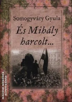És Mihály harcolt