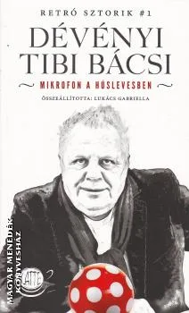 Dévényi Tibi bácsi - Mikrofon a húslevesben
