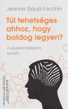 Túl tehetséges ahhoz, hogy boldog legyen?