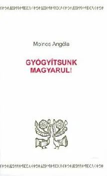 Gyógyítsunk magyarul!