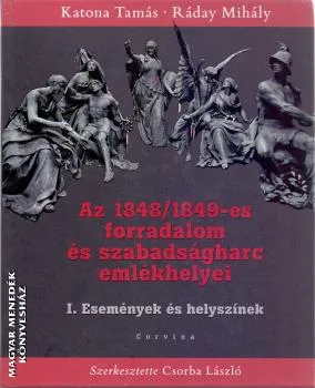 Az 1848-1849-es forradalom és szabadságharc emlékhelyei - ANTIKVÁR