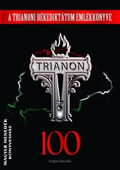 Trianon 100 - Trianon Almanach - 7 könyv egyben + 1 CD + 1 térkép + 1 ajándék Nemzeti Összetartozás naptára