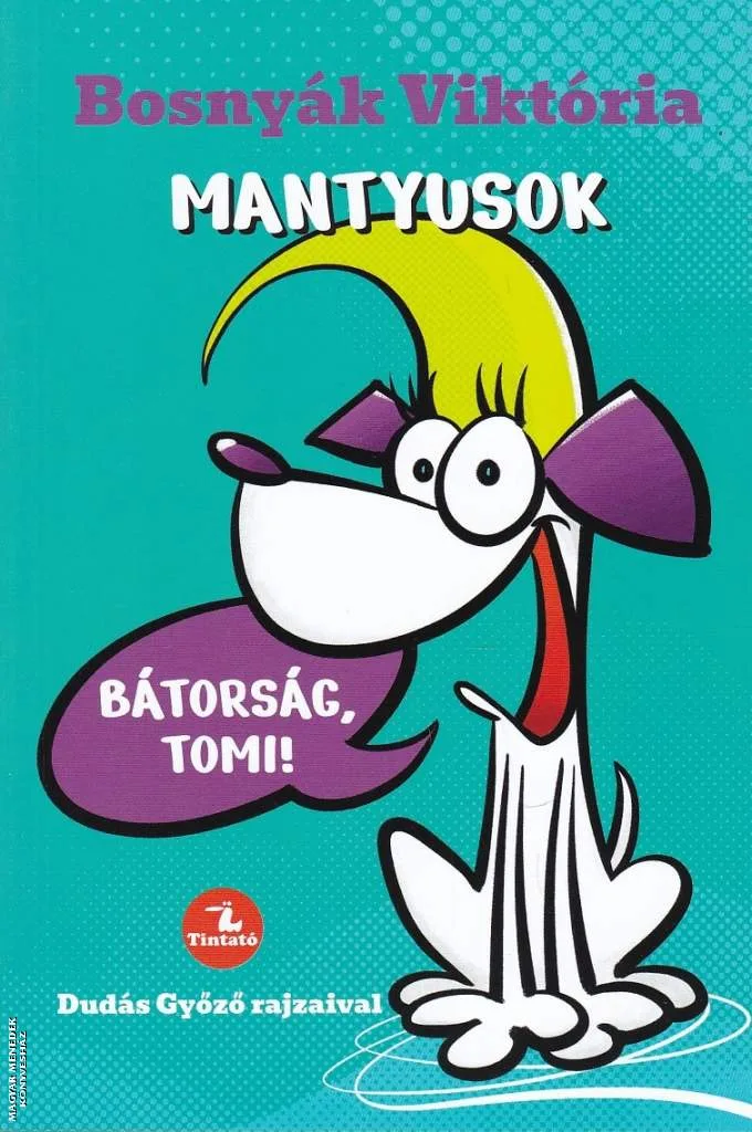Mantyusok 1. - Bátorság, Tomi!