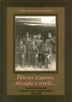 Fényes szurony, rózsafa a nyele...