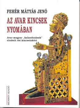Az avar kincsek nyomában