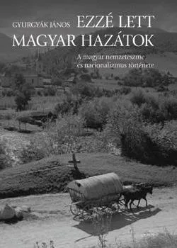 Ezzé lett magyar hazátok