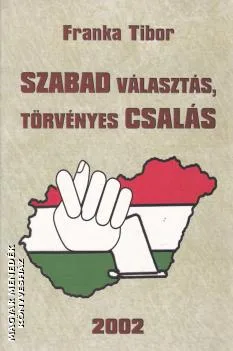 Szabad választás, törvényes csalás ANTIKVÁR