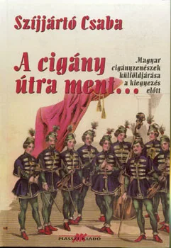 A cigány útra ment....
