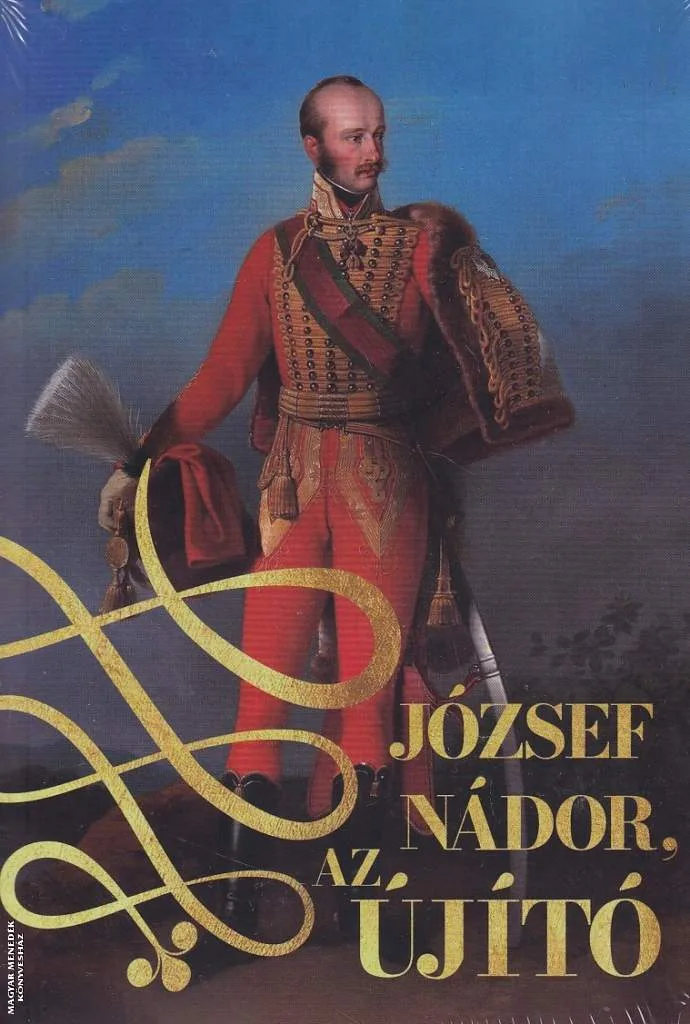 József nádor, az újító I-II.