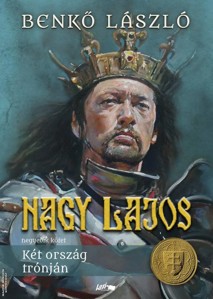 Nagy Lajos IV. - Két ország trónján