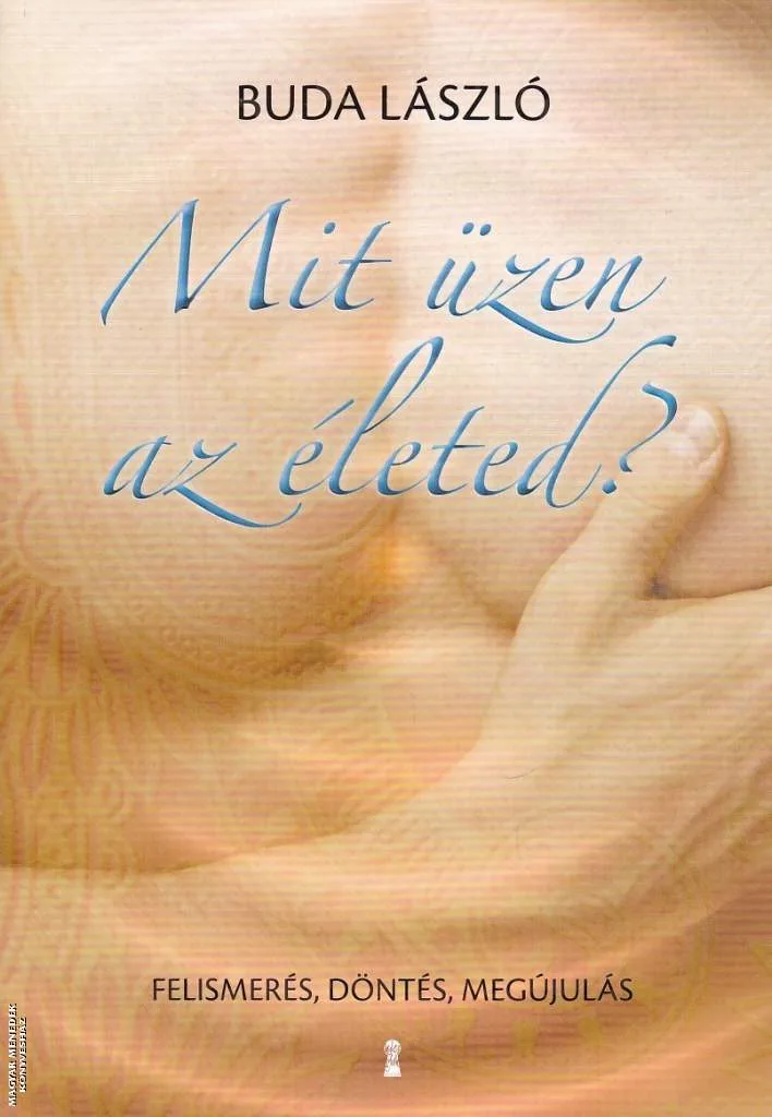 Mit üzen az életed?