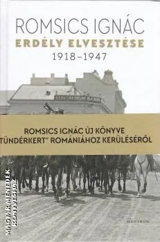 Erdély elvesztése 1918-1947