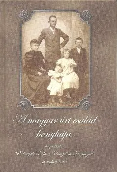 A magyar úri család konyhája