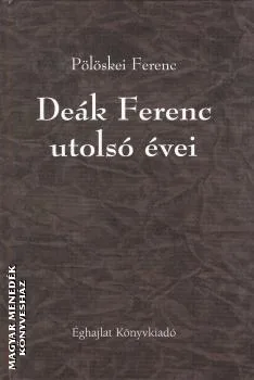 Deák Ferenc utolsó évei