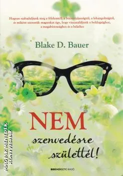 Nem szenvedésre születtél!