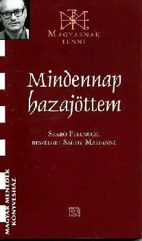 Mindennap hazajöttem