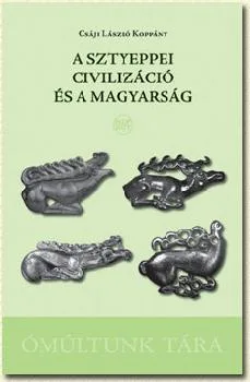 A sztyeppei civilizáció és a magyarság