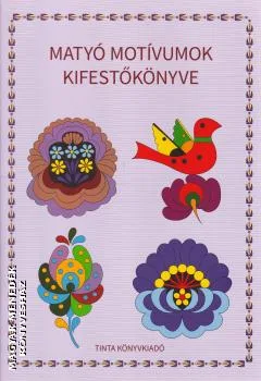 Matyó motívumok kifestőkönyve