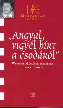 Angyal, vigyél hírt a csodáról